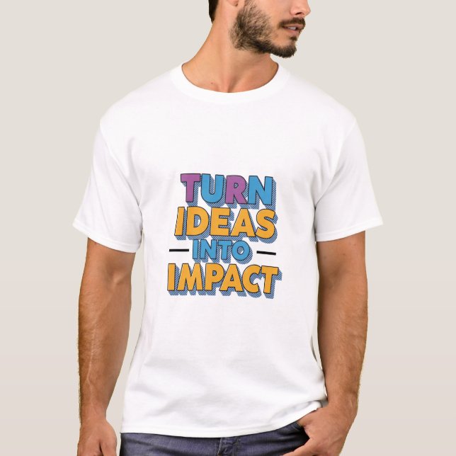 Design macht Ideen zu Impact T - Shirt (Vorderseite)