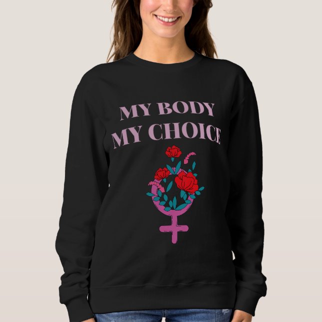 Design meiner Blume - Pro Choice Femin Sweatshirt (Vorderseite)