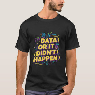 Design von Datenwissenschaften - Daten oder sie si T-Shirt