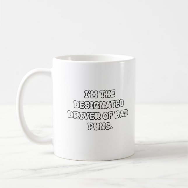 Designated Driver of Bad Puns Typography Kaffeetasse (Links)