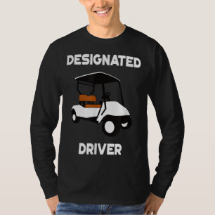 Designierter Fahrer Funny Golf Cart Golfers Gesche T-Shirt