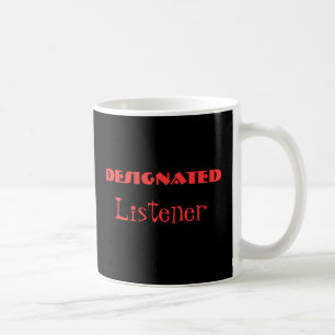 Designierter Listener Funny Mug Kaffeetasse