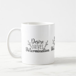 Desire Drives Entschlossenheit - Hustle, Gym, Succ Kaffeetasse