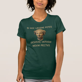 Desiste Intueri Meum Pectus T-Shirt