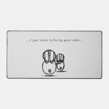 Desk Mat | Ich Wollte einfach, an deiner Seite zu
