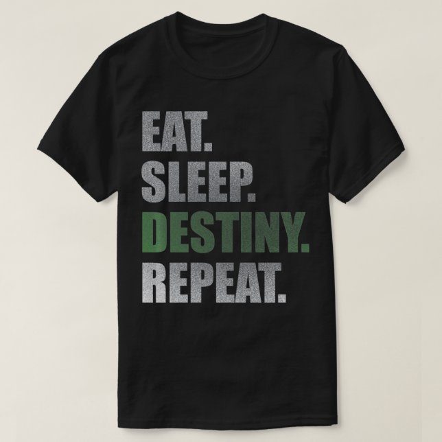Destiny essen Sleep Destination Wiederholung kurze T-Shirt (Design vorne)
