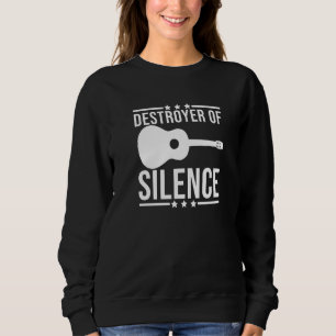 Destroyer of Silence Guitar Sprichwort Zitat Gitar Sweatshirt