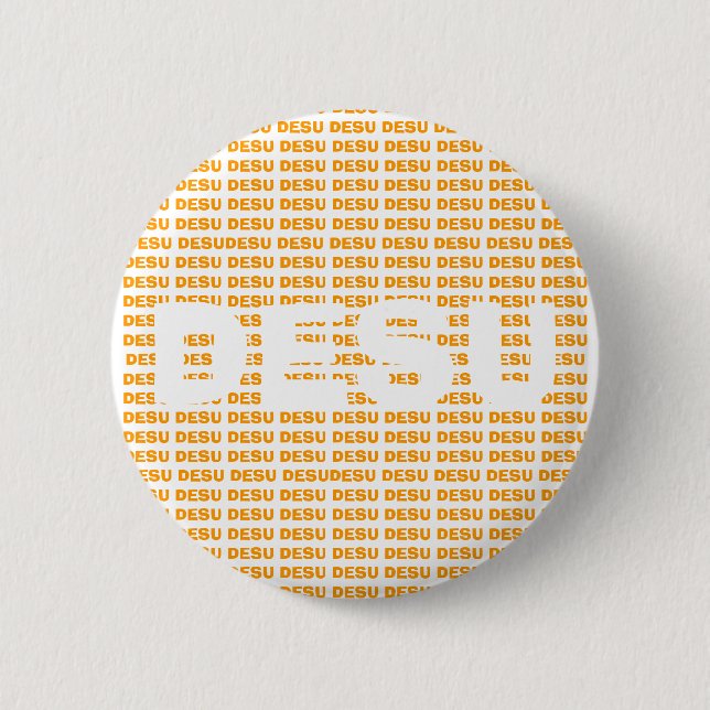 DESU DESU DESU DESU DESU DESU DESU DESU DESU DE… BUTTON (Vorderseite)