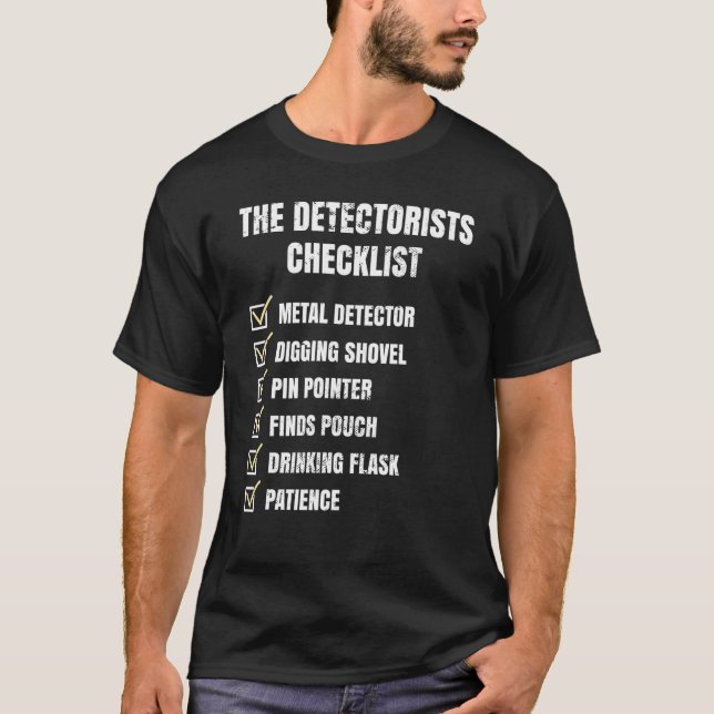 Detectorist Checklist Dirt Fishing Metal Detecting T-Shirt (Vorderseite)