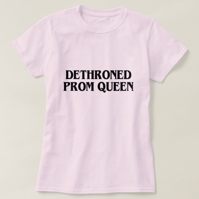 DETHRONETER PROM QUEEN T-Shirt (Design vorne)