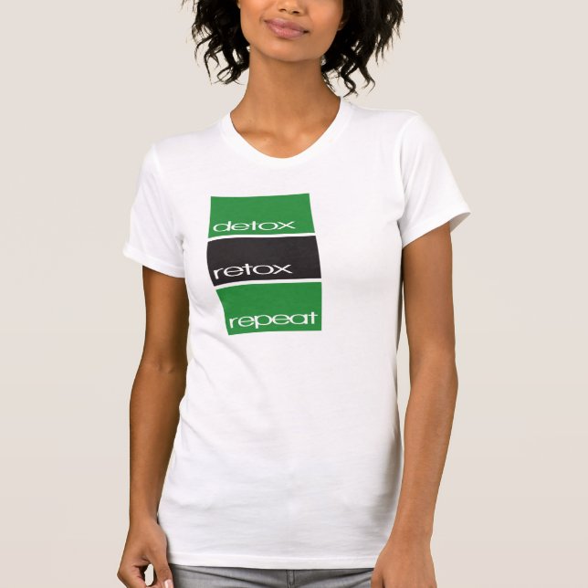 Detox retox Wiederholungst-stück T-Shirt (Vorderseite)