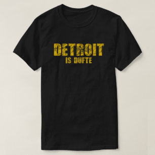 Detroit ist dufte T-Shirt