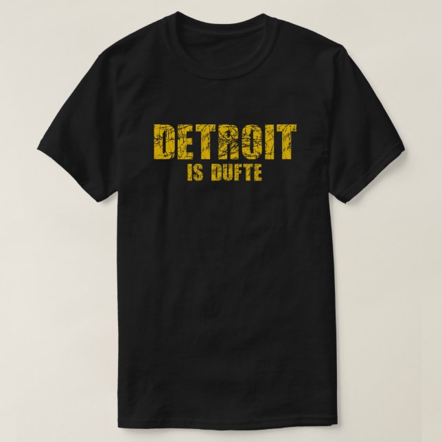Detroit ist dufte T-Shirt (Design vorne)