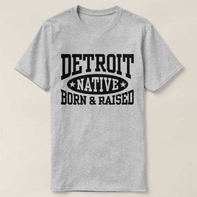 Detroit Native Geboren und ausgelöst T-Shirt (Design vorne)