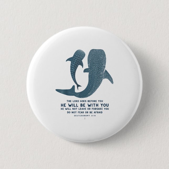 Deuteronomy 31_8 Whale Shark Christian Faith Pun O Button (Vorderseite)