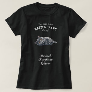 Deutsch Britisch Kurzhaar Katze Glitzer Zitat Kuns T-Shirt