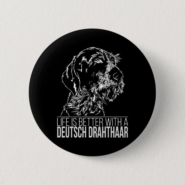 Deutsch Drahthaar Leben ist besser Hund Sprichwort Button (Vorderseite)