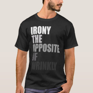 Deutsche Definition Ironie das Gegenteil von falti T-Shirt