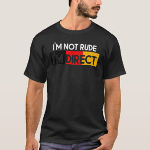 Deutsche Flagge Ich bin nicht rude ich bin Direct T-Shirt