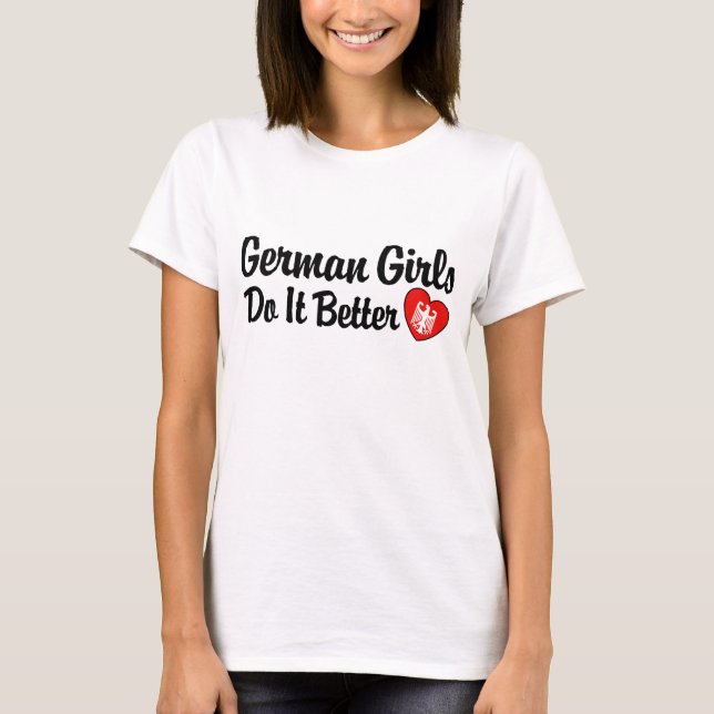 Deutsche Mädchen machen es besser T-Shirt (Vorderseite)