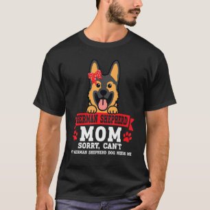 Deutsche Schäferhund Mama leider kann mein Hundebe T-Shirt