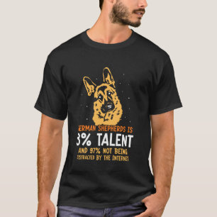 Deutsche Schäferhunde sind 3 Talent und 97 kein In T-Shirt