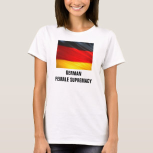 DEUTSCHE WEIBLICHE VORHERRSCHAFT T-Shirt