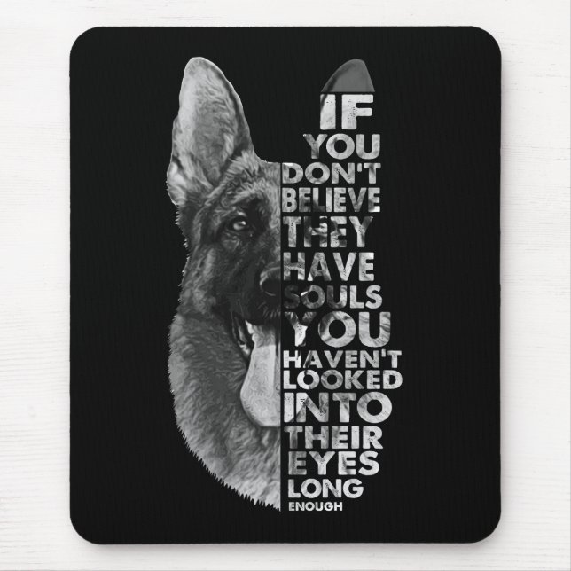 Deutscher Hirte, du glaubst nicht, dass sie Seelen Mousepad (Vorne)