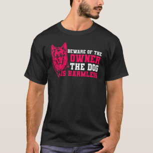 Deutscher Schäferhund Der Hund ist harmlos Deutsc T-Shirt