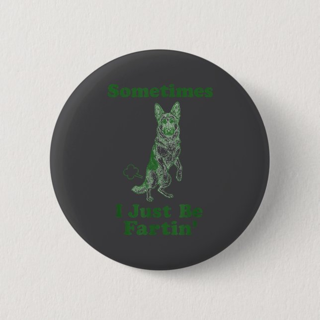 Deutscher Schäferhund Furz Lustiger Hund Manchmal  Button (Vorderseite)