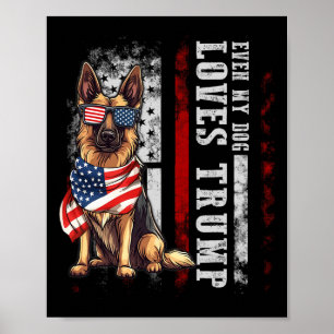 Deutscher Schäferhund Sogar mein Hund liebt Trump Poster