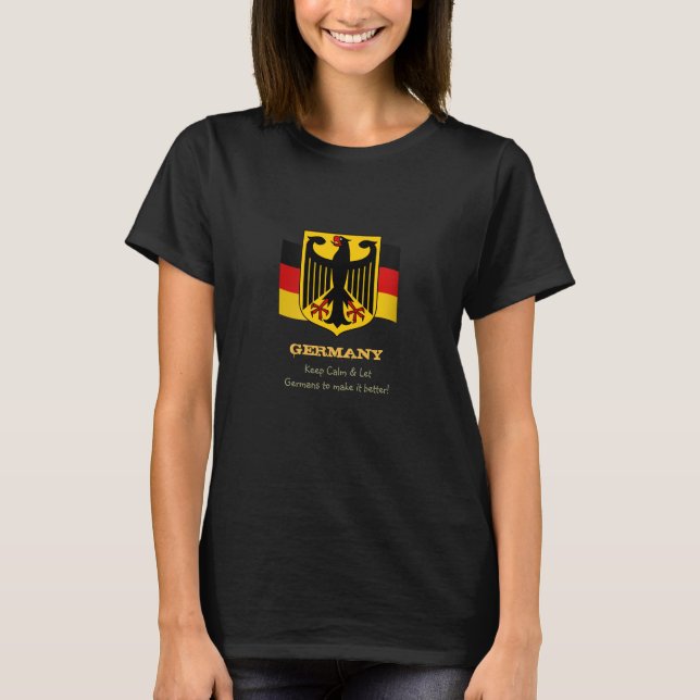 Deutschland & Behalt Calm, Patriotische deutsche F T-Shirt (Vorderseite)