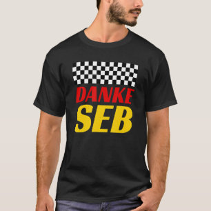 Deutschland Danke, Seb Danke, Danke, Seb Racing Fl T-Shirt