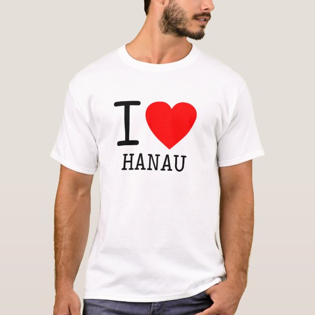 Deutschland I love Hanau Bundesland Hessen T-Shirt (Vorderseite)