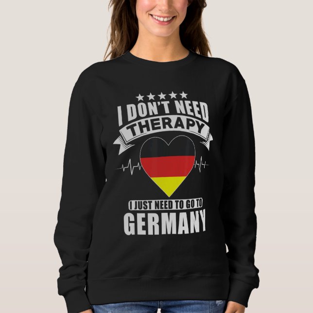 Deutschland Ich brauche keine Therapie, nach der i Sweatshirt (Vorderseite)