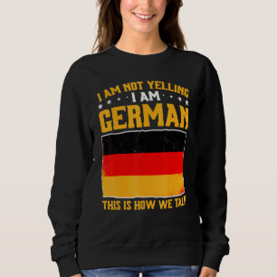 Deutschland Ich schreibe nicht, ich bin Deutscher, Sweatshirt
