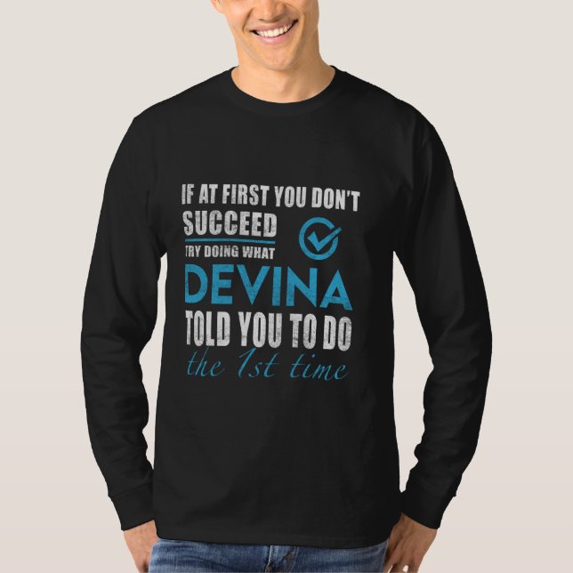 Devina name - Versuchen Sie, was Devina Ihnen gesa T-Shirt (Vorderseite)