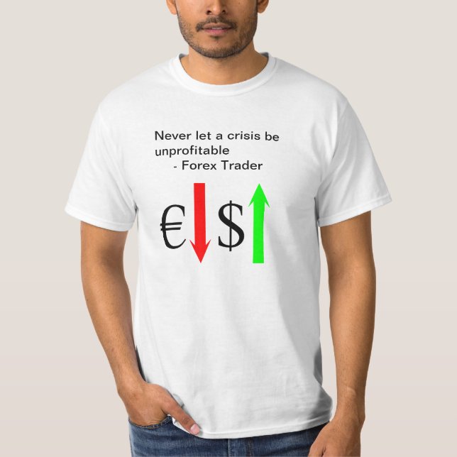 Devisen-Händler-Gewinn von der Krise T-Shirt (Vorderseite)