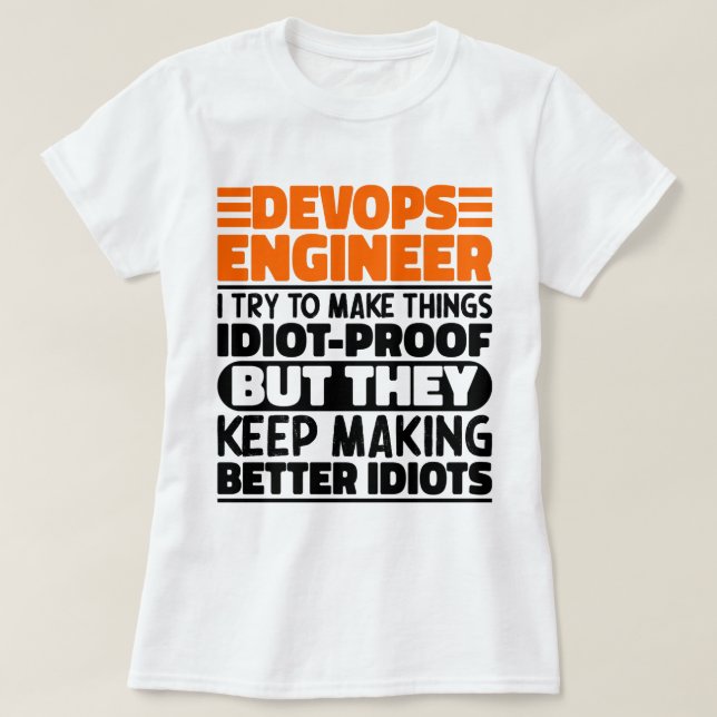 Devops Engineer Ich versuche Dinge zu machen Lusti T-Shirt (Design vorne)