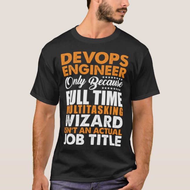 Devops Engineer Is Not An Actual Job Title T-Shirt (Vorderseite)