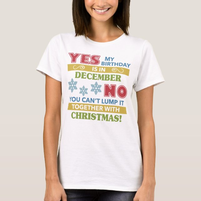 Dezember Geburtstag Weihnachten Spaß T-Shirt (Vorderseite)
