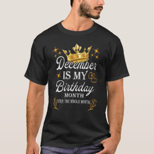 Dezember ist mein Geburtstag Yep der ganze Monat M T-Shirt