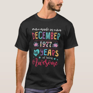 Dezember Mädchen 1977 46. Geburtstag 1977 Jahre al T-Shirt
