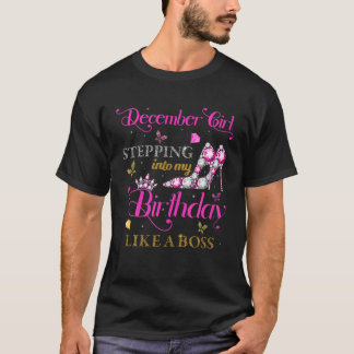 Dezember Mädchen, die wie ein Bos in meinen Geburt T-Shirt