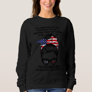 Dezember Mädchen I identifiziert sich nicht mehr a Sweatshirt