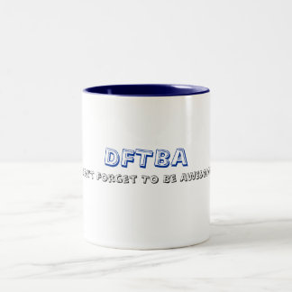 DFTBA, vergessen nicht, fantastisch zu sein Zweifarbige Tasse