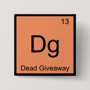 Dg - Totes Geschenk Chemie-Element-Symbol Meme T Button