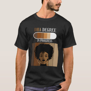 Dha in Progress Doktorandenkandidat Student Black  T-Shirt