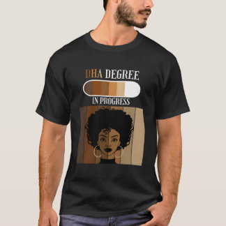 Dha in Progress Doktorandenkandidat Student Black  T-Shirt