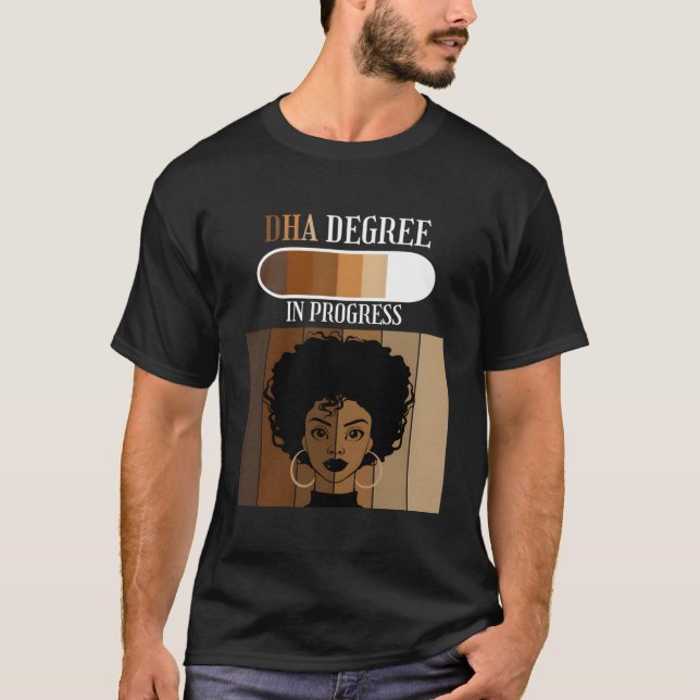 Dha in Progress Doktorandenkandidat Student Black  T-Shirt (Vorderseite)